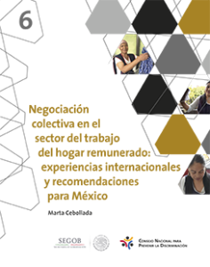 Portada: Negociación colectiva en el sector del trabajo del hogar remunerado: experiencias internacionales y recomendaciones para México / cuadernillo 6