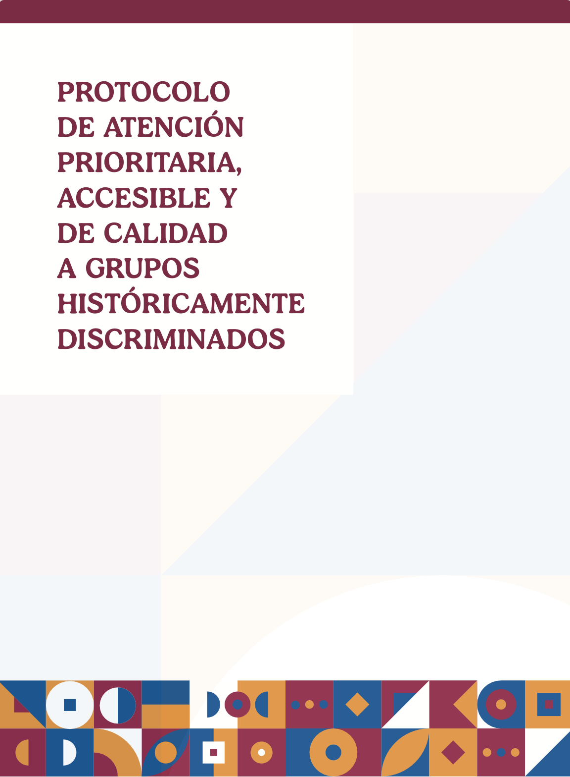 Portada: Protocolo de atención proritaria, accesible y de calidad a grupos históricamente discriminados